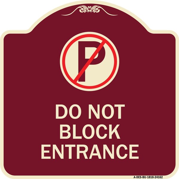 Do Not Block Entrance W/ No Parking Heavy-Gauge Aluminum Sign, 18" x 18", BU-1818-24162